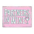 Metal Wall Sign   Partners In Wine Pink   Gift Funny Silly Alcohol Fun