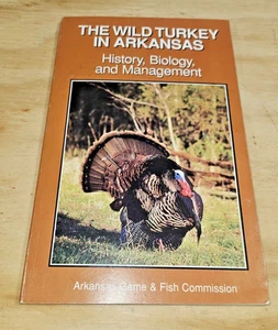 THE WILD TURKEY IN ARKANSAS HISTORY BIOLOGY AND MANAGEMENT GAME FISH 1998 book - Bild 1 von 12