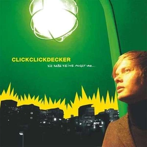 CLICKCLICKDECKER  Ich habe keine Angst vor... CD (2005 Audiolith) - Imagen 1 de 1
