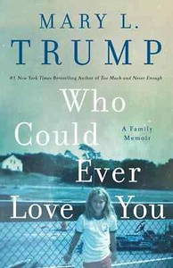 Who Could Ever Love You: a Family Memoir Fast Shipping Free Shipping... - Picture 1 of 5