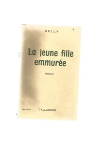 LA JEUNE FILLE EMMUREE - DELLY - TALLANDIER - Picture 1 of 1