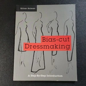 Bias-Cut Dressmaking: Step By Step-trade Pbk-Gillian Holman-Batsford - Imagen 1 de 12