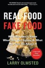 Real Food/Fake Food: Why You Don't Know What You're Eating and What You Can Do A
