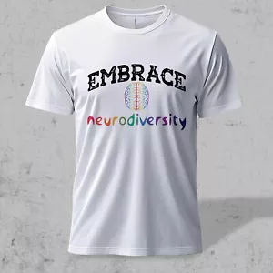 Embrace Neurodiversity Brain Shirt Unisex T-Shirt Men Women Autism Awareness - Picture 1 of 7