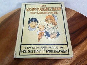 THE GOODY-NAUGHTY BOOK TWO SIDED CHILDREN’S SARAH CORY RIPPEY 1913 - Picture 1 of 8