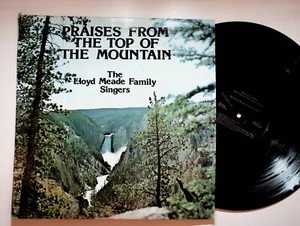 The Lloyd Meade Family Singers Praises From The Top Of The Mountain Vinyl LP - Picture 1 of 4
