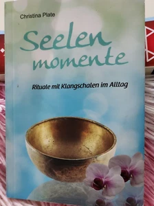 Seelenmomente - Rituale mit Klangschalen im Alltag " Christina Plate " - Bild 1 von 9