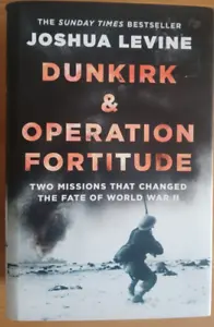 Dunkirk & Operation Fortitude: Two Missions That Changed the fate of WW11 BOOK - Picture 1 of 4