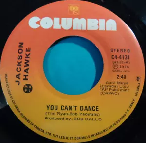 JACKSON HAWKE ~ You Can't Dance ~ 45rpm Vinyl Record in Canada - Bild 1 von 2