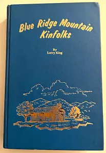 BLUE RIDGE MOUNTAIN KINFOLKS by LARRY KING-1976 HB/1ST ED-INSCRIBED-SEE LISTING - Picture 1 of 10