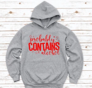 Probably Contains Alcohol Gray Unisex Hoodie Sweatshirt - Picture 1 of 2
