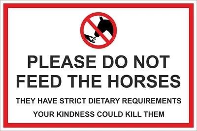 SIGN SERVICES UK LTD DO NOT FEED THE HORSES SIGN STRICT DIET IN METAL SIZES A4 - A3 - A2