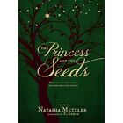 The Princess and the Seeds: A Parable - Paperback NEW Metzler, Natash 07/08/2018