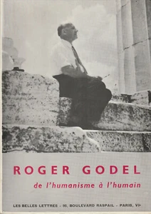 ROGER GODEL DE L'HUMANISME À L'HUMAIN. COLLECTIF. LES BELLES LETTRES. 1963 - Picture 1 of 1