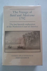 The Voyage of Sutil & Mexicana 1792 by John Kendrick (hardcover, 1991) - Foto 1 di 6