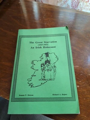 The Great Starvation (1845 - 1852) : An Irish Holocaust by Seamus P. Metress B1 - Image 1 of 4