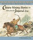 Chinese History Stories Volume 2 Stories From The Imperial Era Treasures Of C