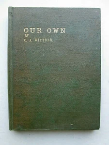 OUR OWN a Supplementary Reader BY C. A. WITTBER 1910 Adelaide Australia RARE - Imagen 1 de 11