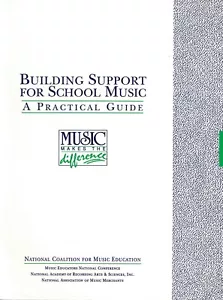 BUILDING SUPPORT FOR SCHOOL MUSIC : A Practical Guide - 1991 MENC - Imagen 1 de 5