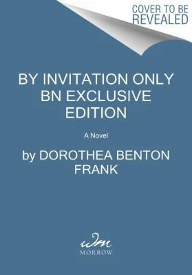 By Invitation Only (B&N Exclusive Edition) by Dorothea Benton Frank - Image 1 of 1