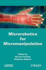 Microrobotics for Micromanipulation by Nicolas Chaillet (English) Hardcover Book