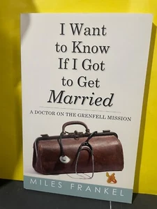 I Want to know If I Got to Get Married - A Doctor on The Grenfell Mission - Bild 1 von 3