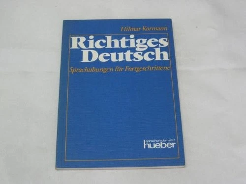 Richtiges Deutsch - Sprachubungen Fur Fortgeschrittene: Ubungsbuch - Image 1 of 1