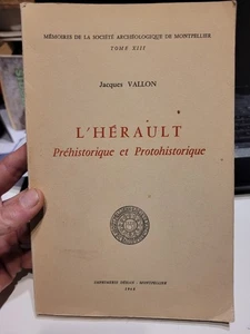 L'herault Prehistorique Et Protohistorique ... Jacques Vallon .. 1968 - Imagen 1 de 3
