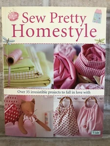 Sew Pretty Homestyle: Over 35 Irresistible Projects to Fall in Love with - Picture 1 of 9