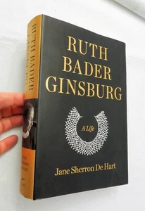 RUTH BADER GINSBURG: A LIFE by JANE SHERRON DE HART, HBw/dj 1st, AUTHOR SIGNED - Picture 1 of 5