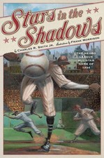 Stars in the Shadows: The Negro League All-Star Game of 1934 by Charles R. Smith