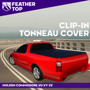 Feathertop Clip In Soft Tonneau Cover for Holden Commodore VU VY VZ 2001 - 2007 - Picture 1 of 10