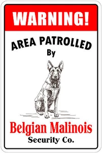 *Aluminum* Warning Area Patrolled By Belgian Malinois 8"X12" Metal Novelty Sign - Picture 1 of 2
