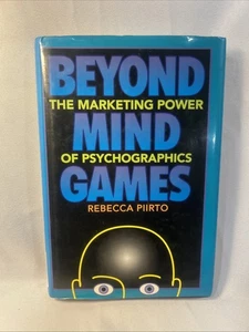 Beyond Mind Games : The Marketing Power of Psychographics by Rebecca Piirto - Imagen 1 de 2