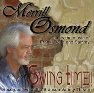 2009- Merrill Osmond  LIVE “SWING TIME” Cd- 12 Tracks- Osmonds Jazz Branson , Mo - Picture 1 of 2