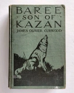 BAREE SON OF KAZAN James Oliver Curwood 1917 Canadian North Survival Wilderness - Bild 1 von 20