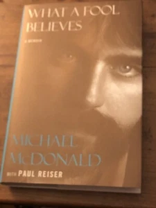 What A Fool Believes - Michael McDonald. Signed 1st Edition, 2nd Printing. - Foto 1 di 3