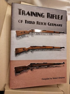 WW2 Nazi Training Rifles of 3rd. Reich Germany Book Signed Bob Simpson 2017 NOS - Picture 1 of 24