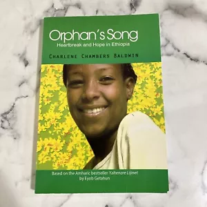 Orphan's Song : Heartbreak and Hope in Ethiopia by Charlene Baldwin (2014, Trade - Imagen 1 de 3