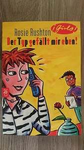 Girls! Der Typ gefällt mir eben. cbt., Rosie Rushton Für Kinder und Erwachsene - Bild 1 von 4
