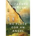 No Place for an Angel - A Novel - Paperback NEW Elizabeth Spenc 2015-09-11