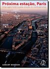 Proxima Estação Paris. Uma Viagem Historica Pelas Est... | Book | Condition Good