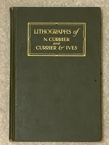 Warren A Weaver / Lithographs of N Currier and Currier & Ives First Edition 1925 - Picture 1 of 1