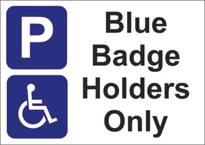 BLUE BADGE HOLDER ONLY /DISABLED PARKING  A5/A4/A3 STICKER OR FOAMEX SIGN - Picture 1 of 1