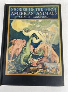 Stories of the First American Animals George Langford 1923 Illustrated Hardcover - Picture 1 of 12