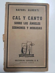 CAL Y CANTO. SOBRE LOS ANGELES. SERMONES Y MORADAS. RAFAEL ALBERTI. 1952 1ª EDIC - Imagen 1 de 8