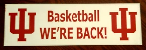 INDIANA UNIVERSITY HOOSIERS BASKETBALL ' WE'RE BACK! ' BUMPER STICKER -FREE SHIP - Foto 1 di 1