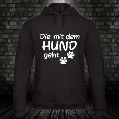 Die mit dem Hund geht Hoodie Kapuzenpullover Fun Spaß Party Geschenk XS-4XL - Bild 1 von 2