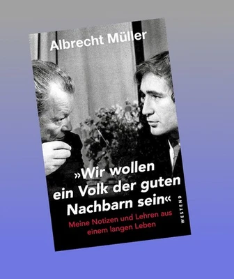 "Wir wollen ein Volk der guten Nachbarn sein" Albrecht Müller Neu ab 03.11.2025 - Bild 1 von 4