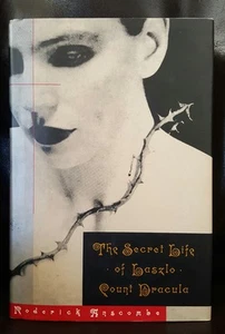 The Secret Life of Laszlo Count Dracula, Roderick Anscombe, Hyperion 1994 1st HB - Picture 1 of 4